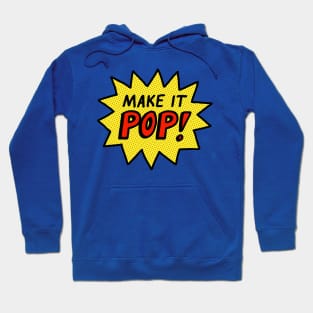 Pop Art - Make It Pop! Hoodie